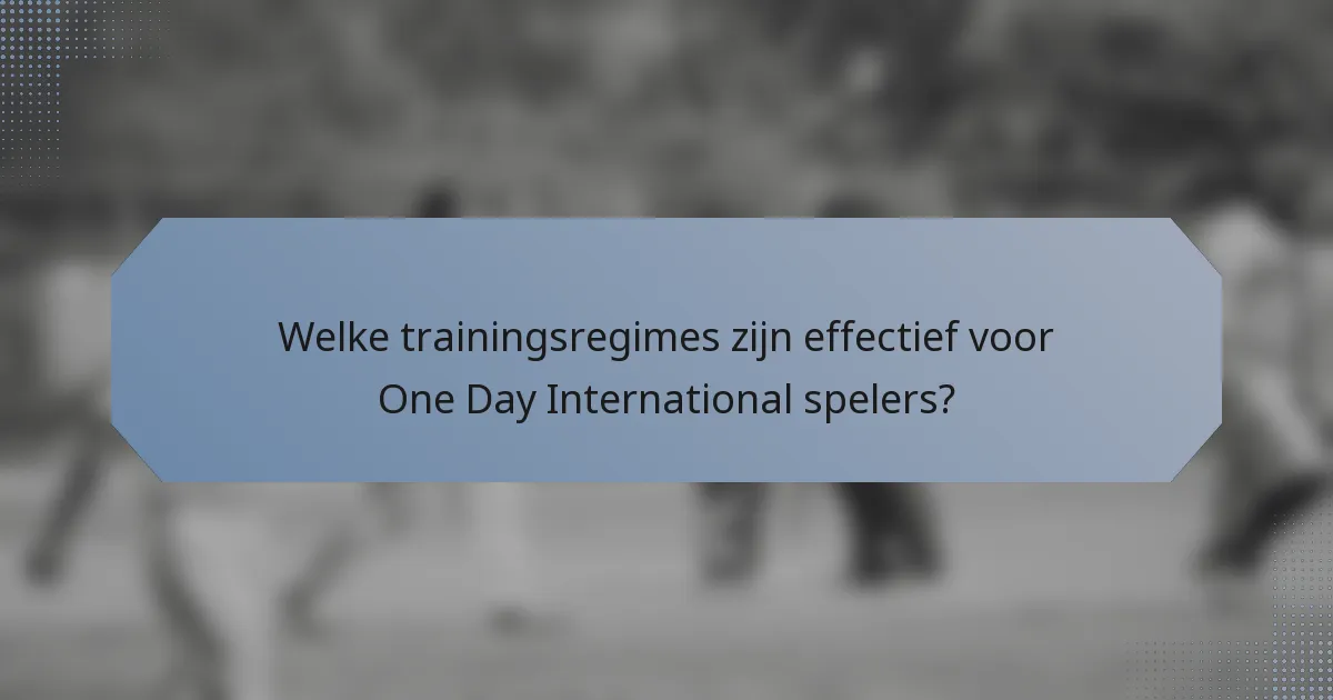 Welke trainingsregimes zijn effectief voor One Day International spelers?